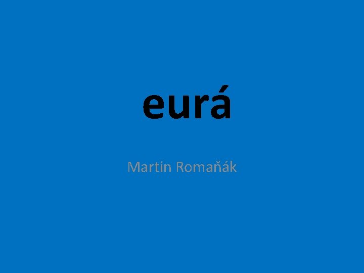 eurá Martin Romaňák 