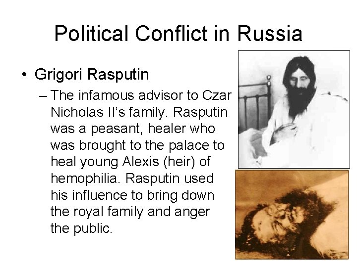 Political Conflict in Russia • Grigori Rasputin – The infamous advisor to Czar Nicholas