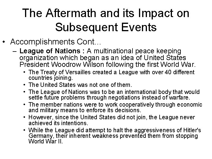 The Aftermath and its Impact on Subsequent Events • Accomplishments Cont… – League of