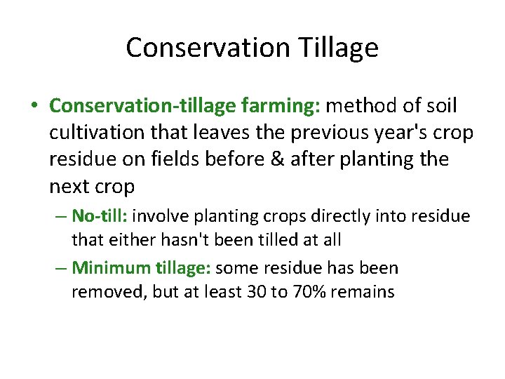 Conservation Tillage • Conservation-tillage farming: method of soil cultivation that leaves the previous year's