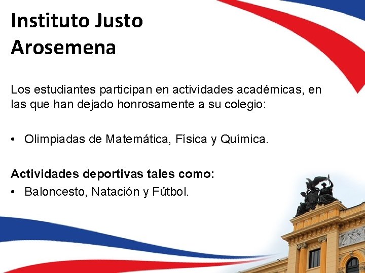 Instituto Justo Arosemena Los estudiantes participan en actividades académicas, en las que han dejado