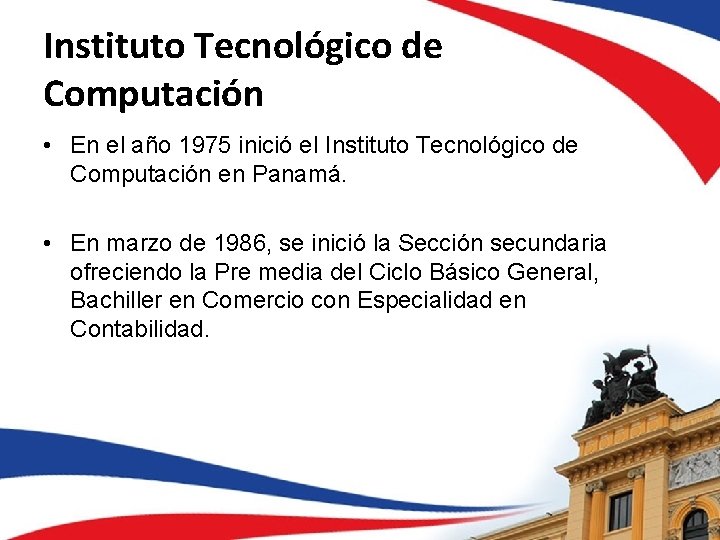 Instituto Tecnológico de Computación • En el año 1975 inició el Instituto Tecnológico de