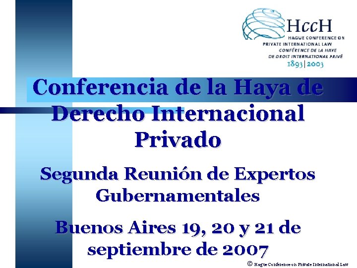 Conferencia de la Haya de Derecho Internacional Privado Segunda Reunión de Expertos Gubernamentales Buenos