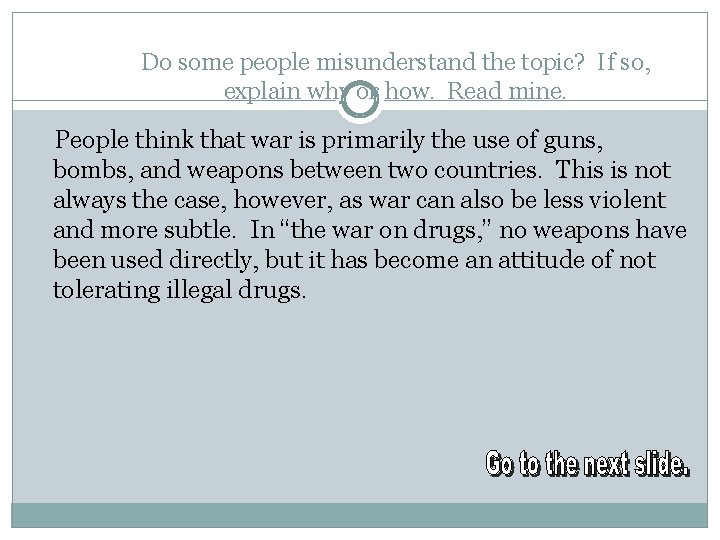 Do some people misunderstand the topic? If so, explain why or how. Read mine.