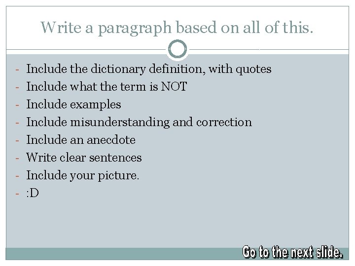 Write a paragraph based on all of this. - Include the dictionary definition, with