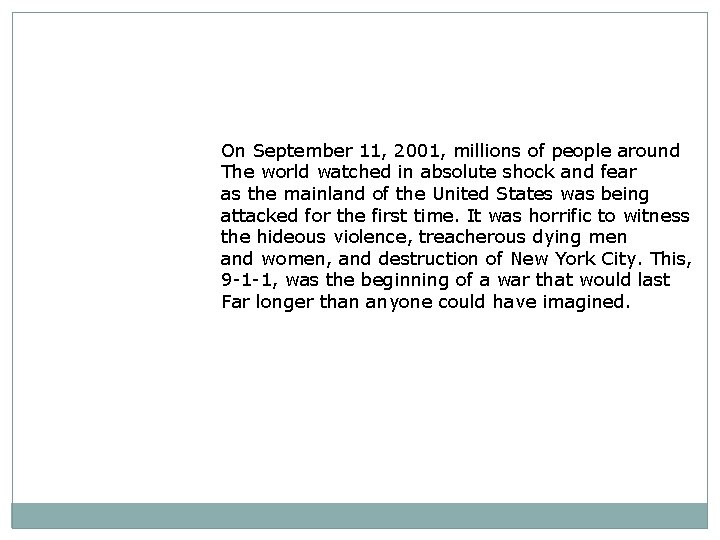 On September 11, 2001, millions of people around The world watched in absolute shock
