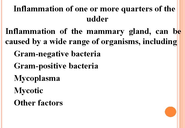 Inflammation of one or more quarters of the udder Inflammation of the mammary gland, Inflammation of one or more quarters of the udder Inflammation of the mammary gland,