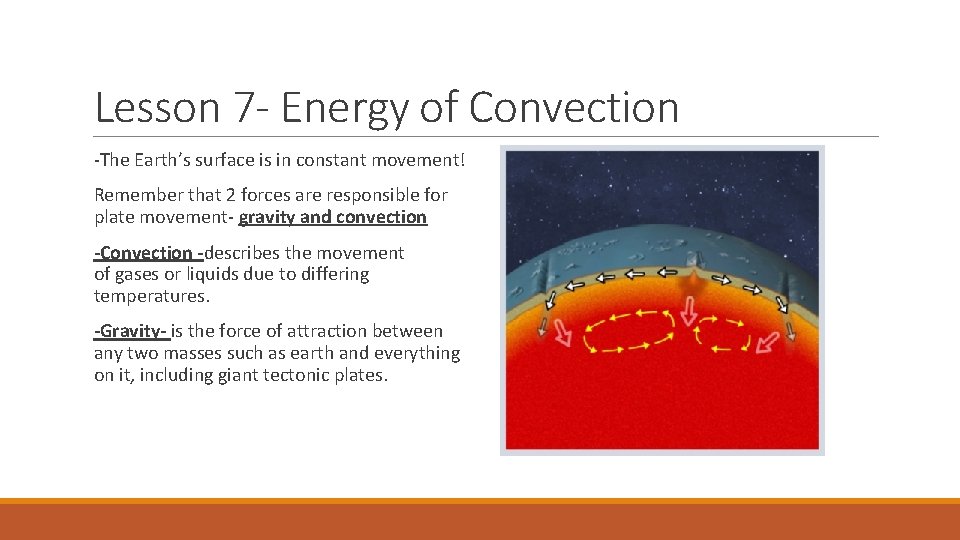 Lesson 7 - Energy of Convection -The Earth’s surface is in constant movement! Remember