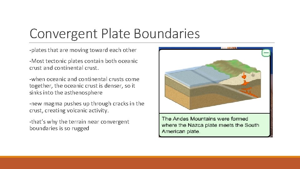 Convergent Plate Boundaries -plates that are moving toward each other -Most tectonic plates contain