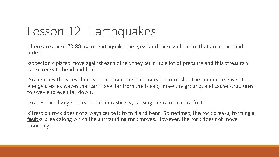 Lesson 12 - Earthquakes -there about 70 -80 major earthquakes per year and thousands