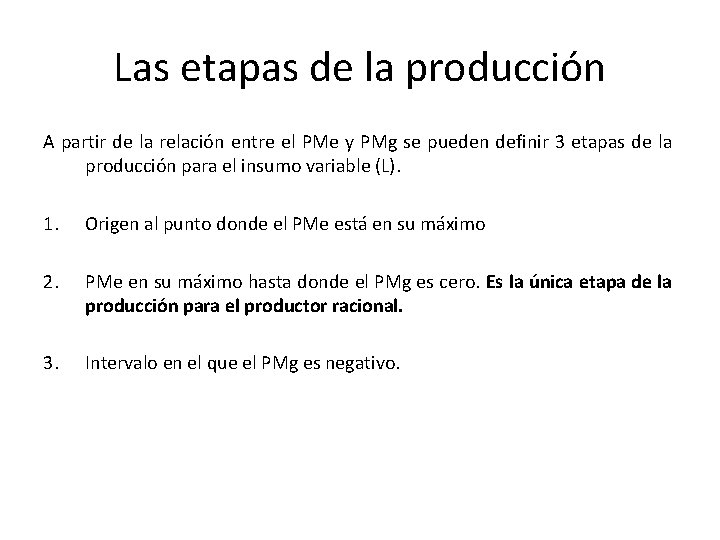 Las etapas de la producción A partir de la relación entre el PMe y