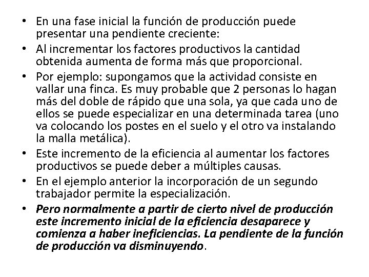  • En una fase inicial la función de producción puede presentar una pendiente