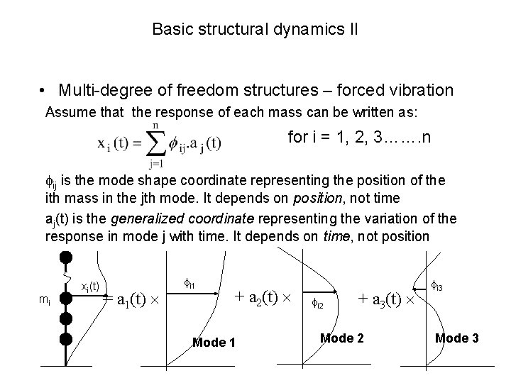 Basic structural dynamics II • Multi-degree of freedom structures – forced vibration Assume that