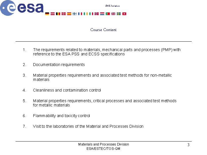 SME Initiative Course Content 1. The requirements related to materials, mechanical parts and processes