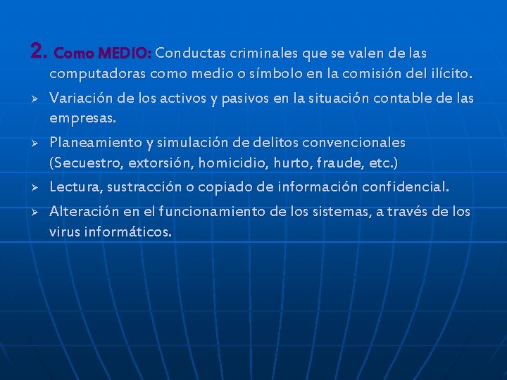 2. Como MEDIO: Conductas criminales que se valen de las Ø Ø computadoras como