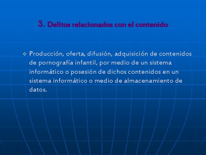 3. Delitos relacionados con el contenido v Producción, oferta, difusión, adquisición de contenidos de