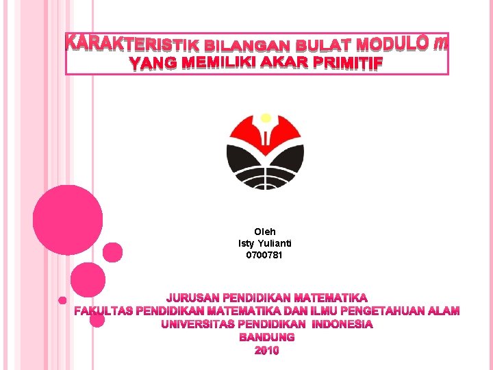 Oleh Isty Yulianti 0700781 