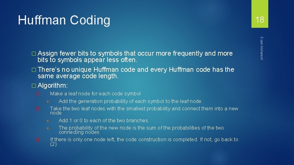 Huffman Coding fewer bits to symbols that occur more frequently and more bits to