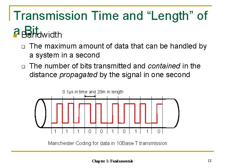 Transmission Time and “Length” of a Bandwidth Bit n q q The maximum amount