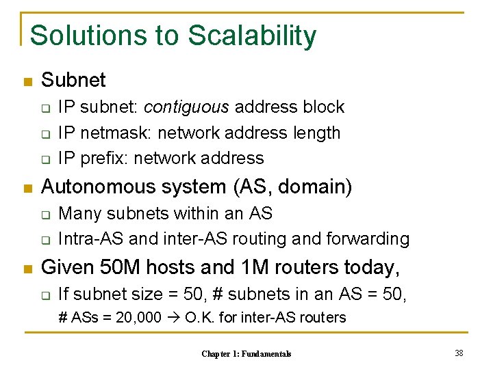 Solutions to Scalability n Subnet q q q n Autonomous system (AS, domain) q