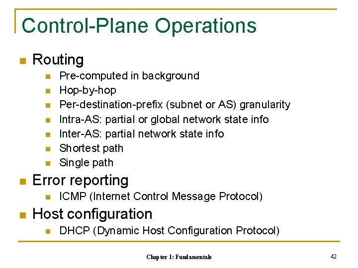 Control-Plane Operations n Routing n n n n Error reporting n n Pre-computed in