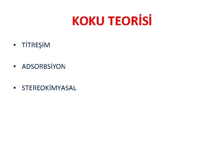 KOKU TEORİSİ • TİTREŞİM • ADSORBSİYON • STEREOKİMYASAL 