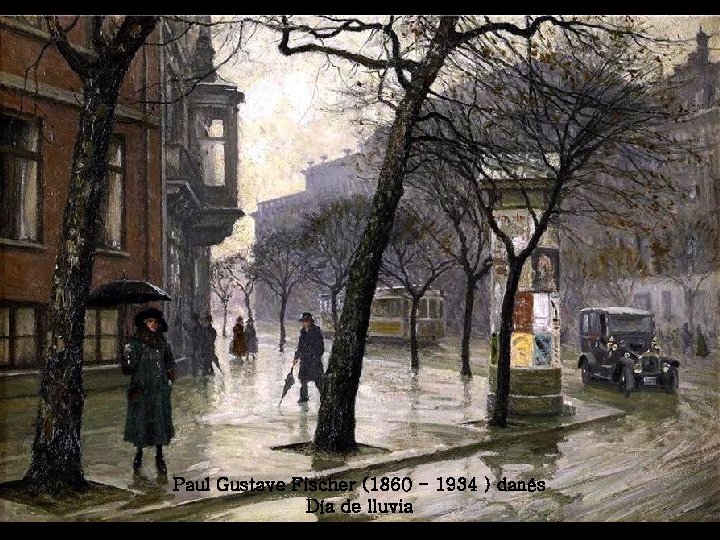 Paul Gustave Fischer (1860 - 1934 ) danés Día de lluvia 