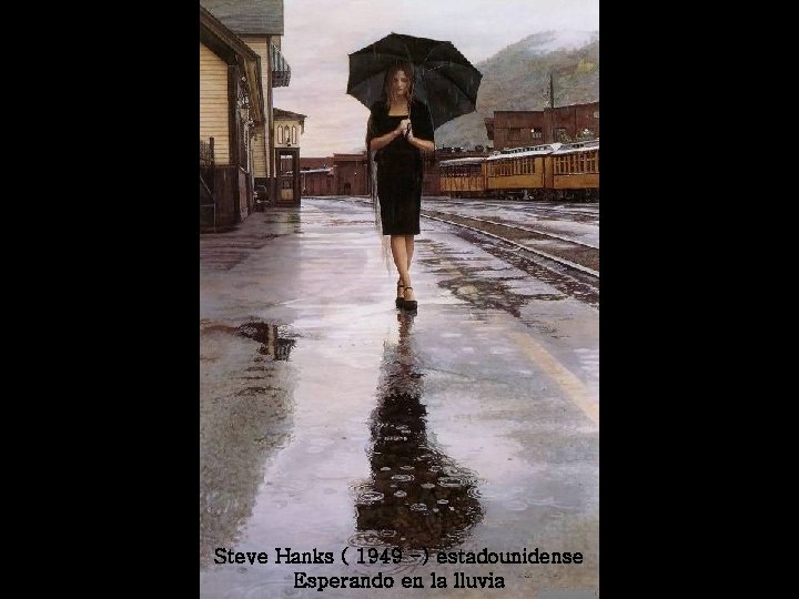 Steve Hanks ( 1949 -) estadounidense Esperando en la lluvia 