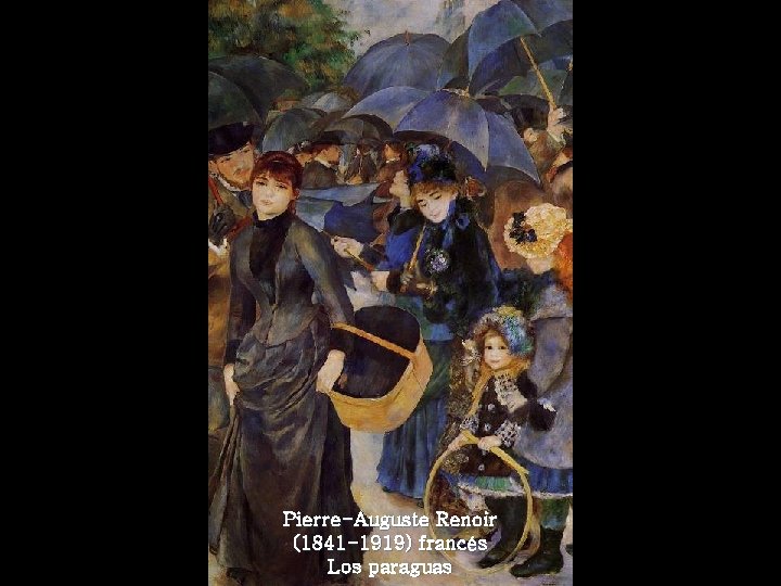 Pierre-Auguste Renoir (1841 -1919) francés Los paraguas 