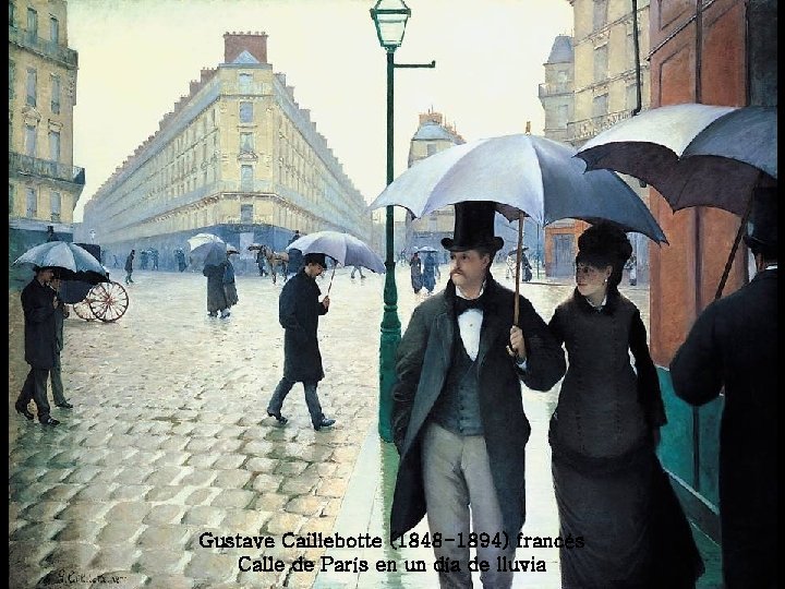 Gustave Caillebotte (1848 -1894) francés Calle de París en un día de lluvia 