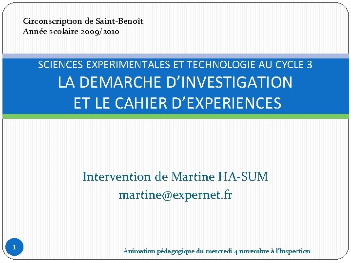 Circonscription de Saint-Benoît Année scolaire 2009/2010 SCIENCES EXPERIMENTALES ET TECHNOLOGIE AU CYCLE 3 LA