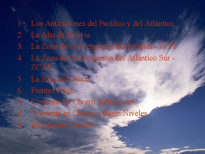 1. 2. 3. 4. 5. 6. 7. 8. 9. Los Anticiclones del Pacífico y 1. 2. 3. 4. 5. 6. 7. 8. 9. Los Anticiclones del Pacífico y