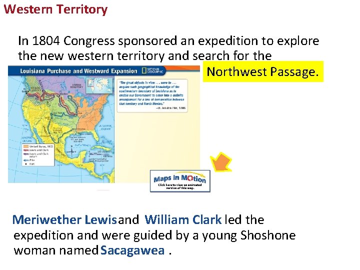 Western Territory In 1804 Congress sponsored an expedition to explore the new western territory