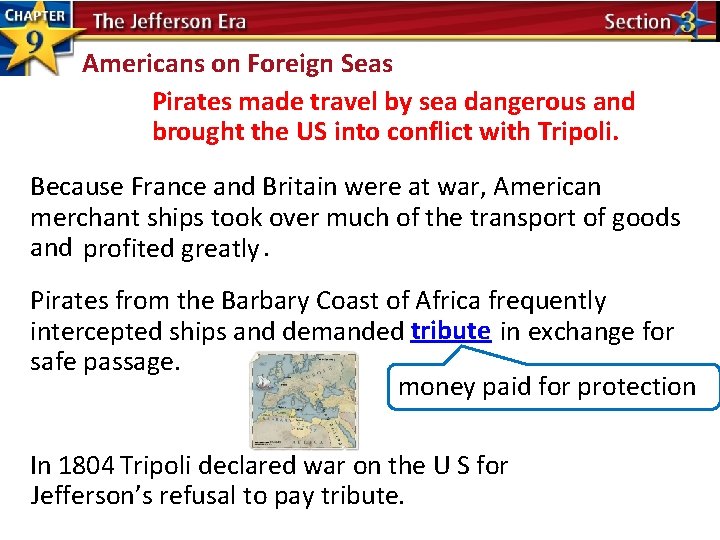 Americans on Foreign Seas Pirates made travel by sea dangerous and brought the US