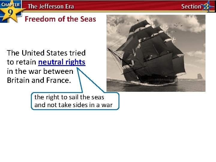 Freedom of the Seas The United States tried to retain neutral rights in the