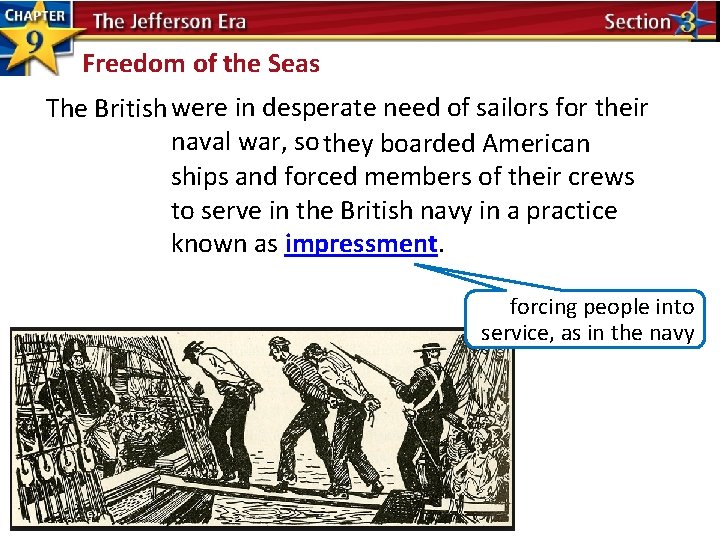 Freedom of the Seas The British were in desperate need of sailors for their