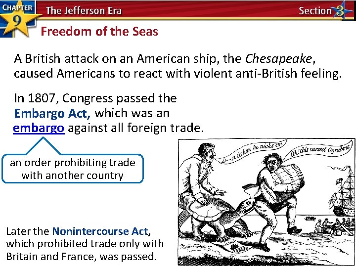 Freedom of the Seas A British attack on an American ship, the Chesapeake, caused