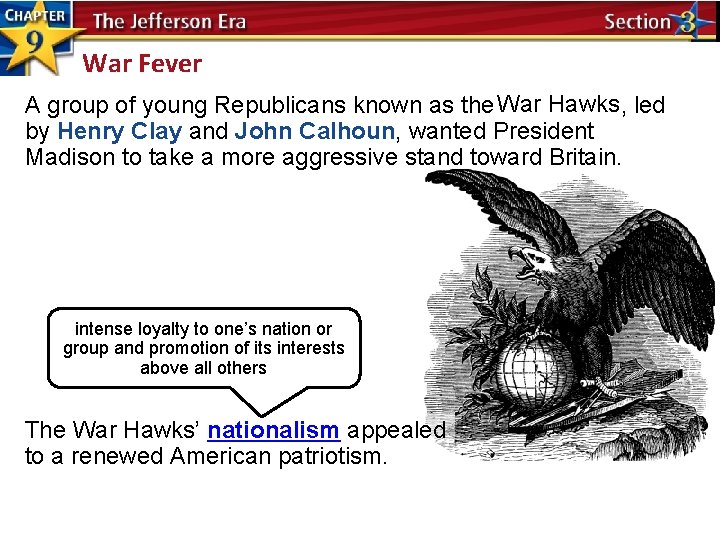 War Fever A group of young Republicans known as the War Hawks, led by