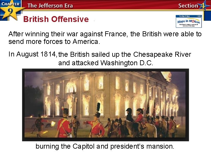 The British Offensive After winning their war against France, the British were able to