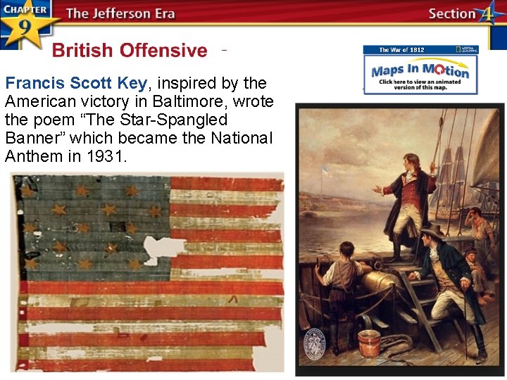 The British Offensive Francis Scott Key, inspired by the American victory in Baltimore, wrote