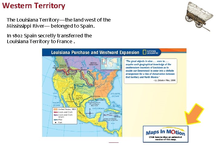 Western Territory The Louisiana Territory—the land west of the Mississippi River— belonged to Spain.