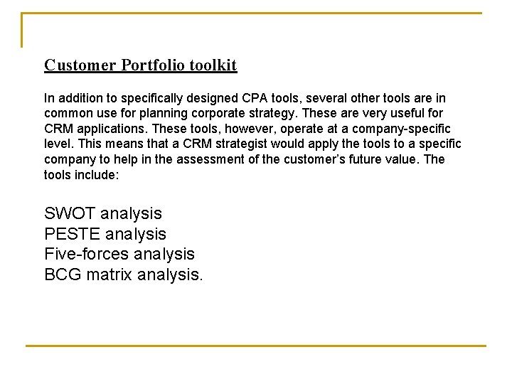 Customer Portfolio toolkit In addition to specifically designed CPA tools, several other tools are