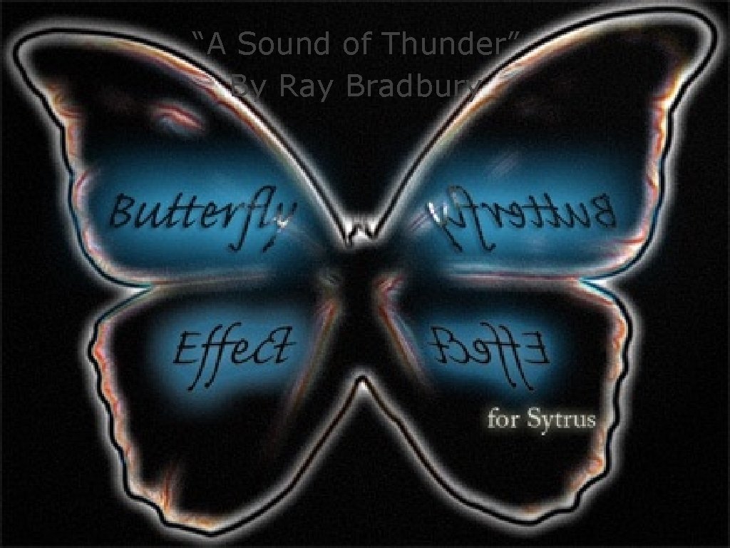 “A Sound of Thunder” By Ray Bradbury 