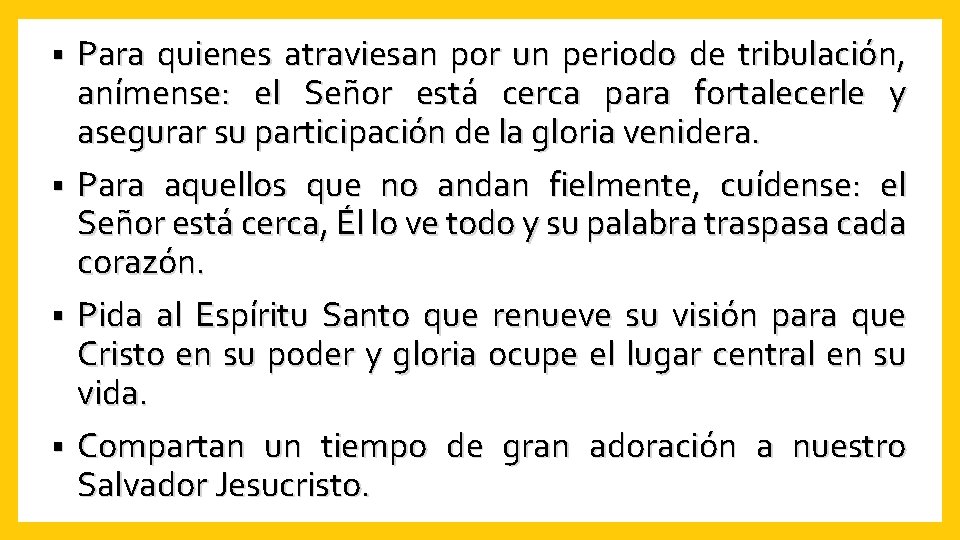 Para quienes atraviesan por un periodo de tribulación, anímense: el Señor está cerca para