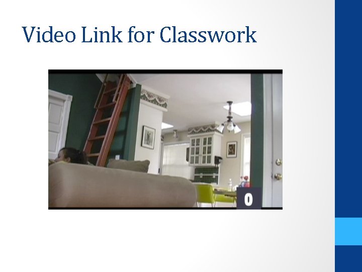 Video Link for Classwork Video Link for Classwork