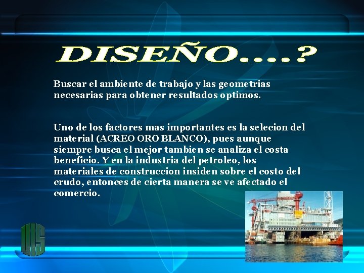 Buscar el ambiente de trabajo y las geometrias necesarias para obtener resultados optimos. Uno