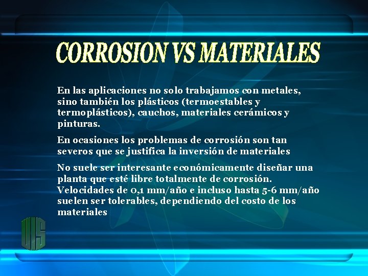 En las aplicaciones no solo trabajamos con metales, sino también los plásticos (termoestables y