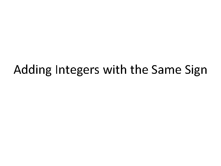 Adding Integers with the Same Sign 