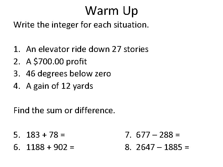 Warm Up Write the integer for each situation. 1. 2. 3. 4. An elevator