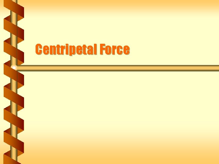 Centripetal Force 